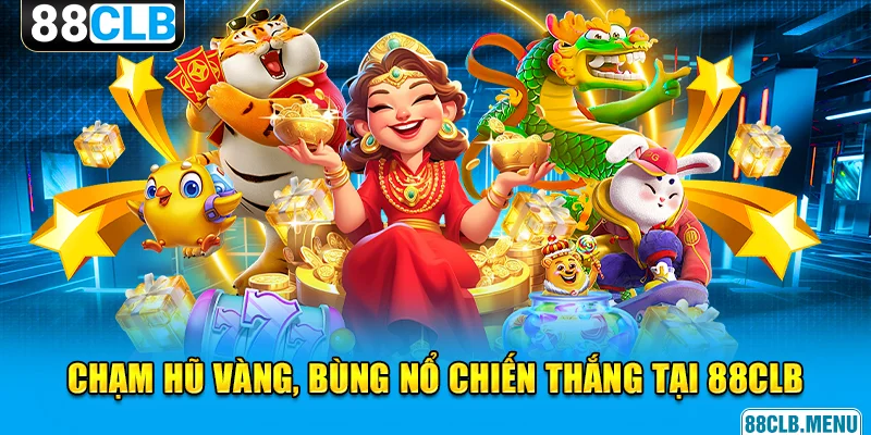 Nổ Hũ 88CLB - Điểm Đến Lý Tưởng Top 1 Thị Trường