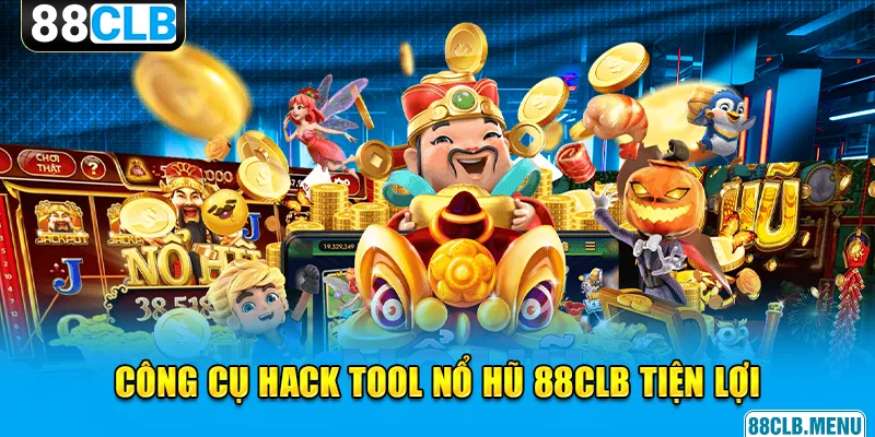 Tool Nổ Hũ 88CLB - Tổng Quan Về Công Cụ Hack Game Tiện Lợi