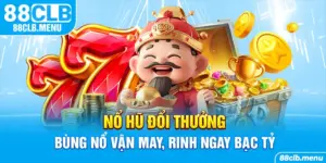 Nổ Hũ 88CLB - Điểm Đến Lý Tưởng Top 1 Thị Trường