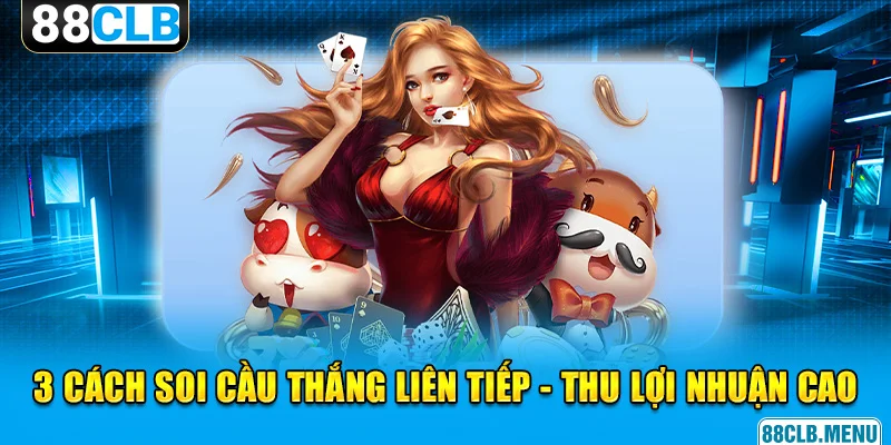 Cách Soi Cầu Baccarat Chuẩn Xác, Đơn Giản Cho Người Mới 88clb
