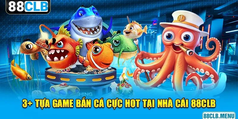 Bắn Cá 88CLB - Hành Trình Săn Thưởng Kỳ Thú Bên Dưới Đại Dương