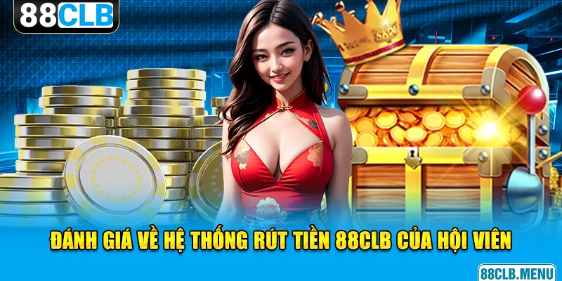 Rút Tiền 88CLB | Hướng Dẫn Để Bạn Thu “Hoa Lợi” An Toàn