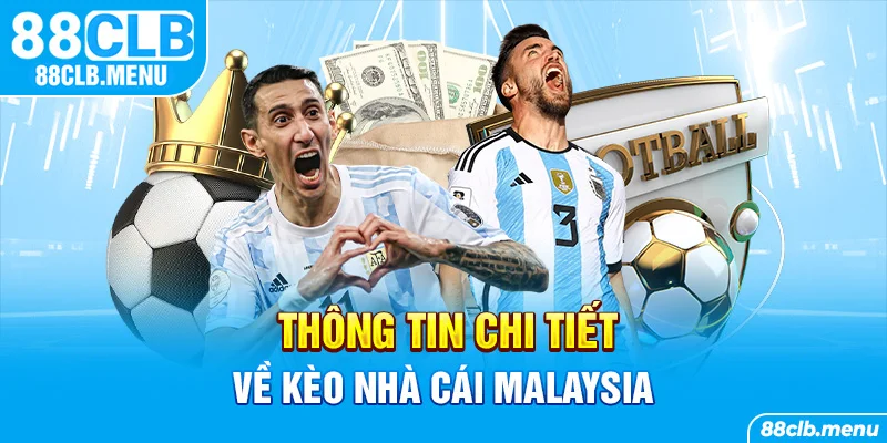 Kèo Nhà Cái Malaysia Với Mọi Kiến Thức Cược Thủ Cần Biết