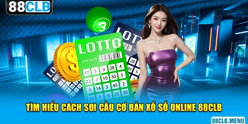 Xổ Số Online 88CLB - Quay Thưởng Hôm Nay, Trúng Độc Liền Tay