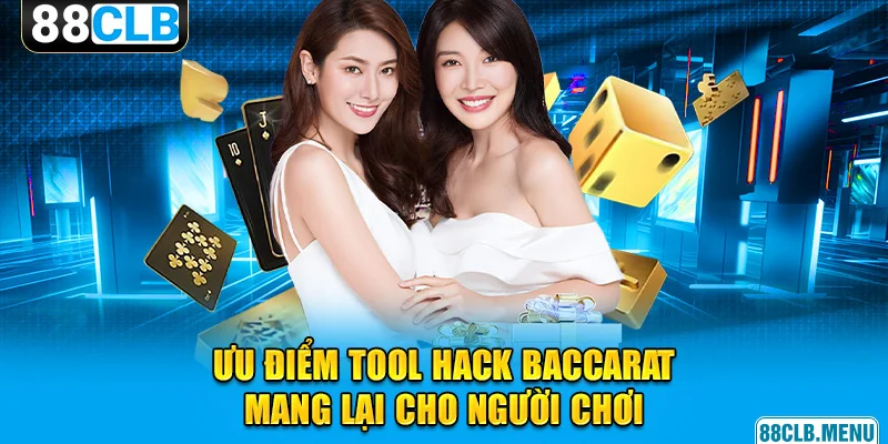 Tool Hack Baccarat - Công Cụ Hỗ Trợ Không Thể Bỏ Qua