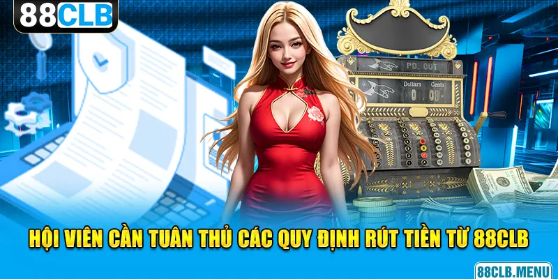 Rút Tiền 88CLB | Hướng Dẫn Để Bạn Thu “Hoa Lợi” An Toàn