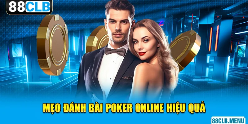 Đánh Bài Poker Đơn Giản Với Hướng Dẫn Chi Tiết Từ Cao Thủ 88CLB