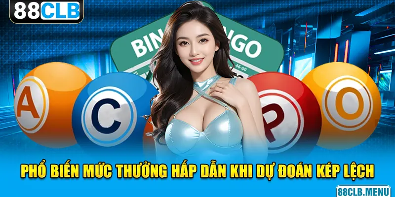 Đề Kép Lệch - Cách Đặt Cược Thú Vị Mang Về Tiền Thưởng Khủng