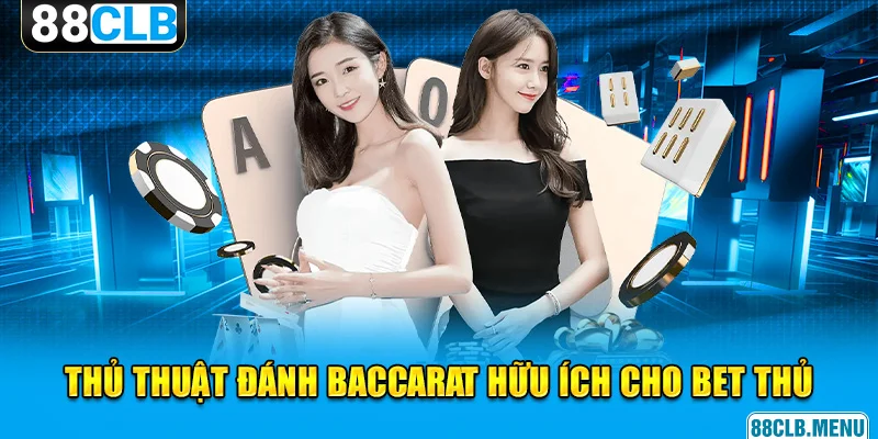Cách Soi Cầu Baccarat Chuẩn Xác, Đơn Giản Cho Người Mới 88clb