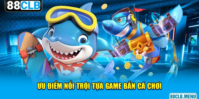 Bắn Cá Chơi - 88CLB Mở Ra Siêu Phẩm Kiếm Tiền Online