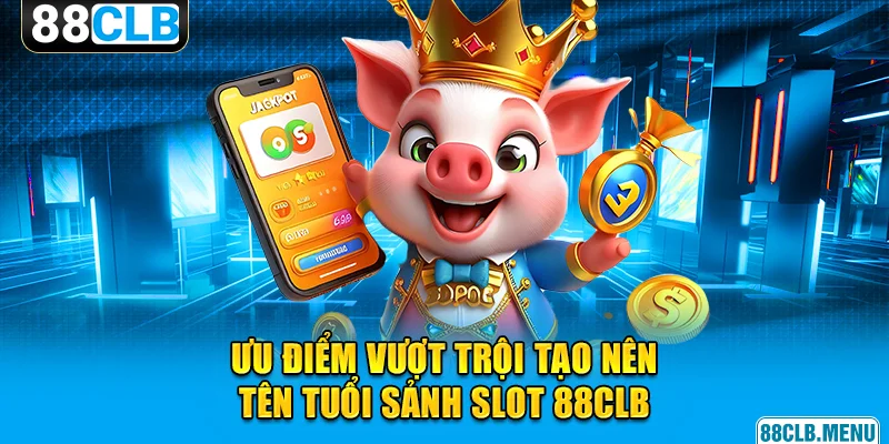 Nổ Hũ 88CLB - Điểm Đến Lý Tưởng Top 1 Thị Trường