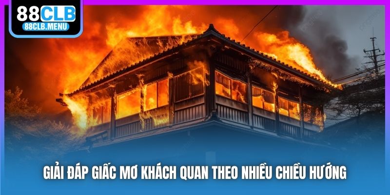 Nằm Mơ Thấy Cháy Nhà Phải Đánh Con Số Nào Chắc Chắn Thắng?