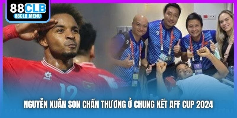Nguyễn Xuân Son Chấn Thương Ở Chung Kết AFF Cup 2026