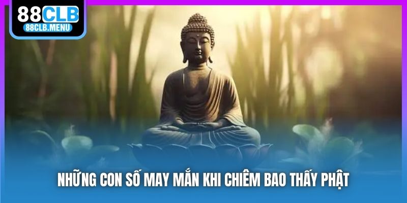 Giải Mã Nằm Mơ Thấy Phật Dự Báo Về Điềm Lành Hay Dữ