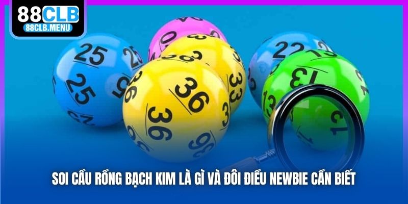 Soi Cầu Rồng Bạch Kim - Bí Kíp Rinh Thưởng Của Cao Thủ 88CLB
