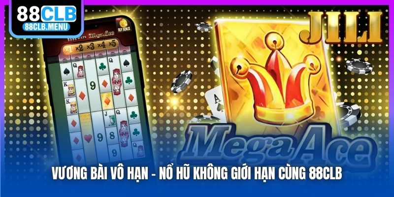 Vương Bài Vô Hạn - Nổ Hũ Nhanh Chóng, Tiền Thưởng Khổng Lồ