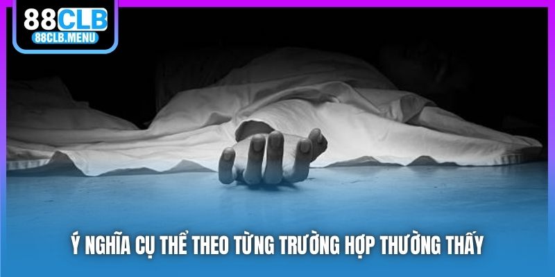 Nằm Mơ Thấy Xác Chết Điềm Tốt Hay Xấu? Đánh Số Nào May Mắn?