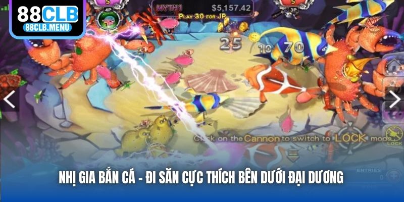 Nhị Gia Bắn Cá - Game Săn Cá Đổi Thưởng Không Thể Bỏ Lỡ 2026