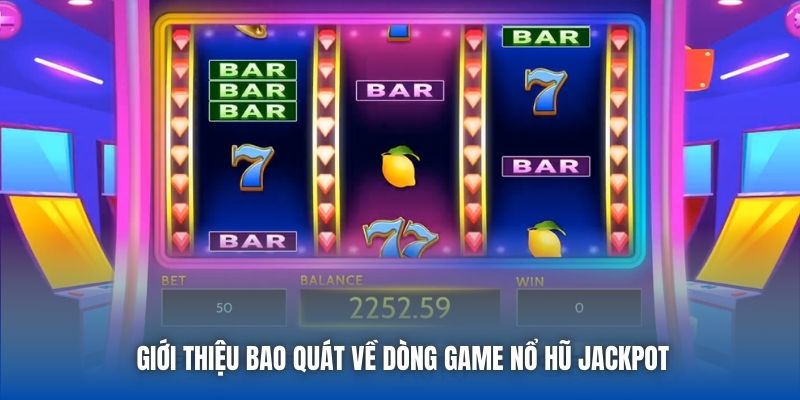Nổ Hũ Jackpot - Sảnh Game Slot Bom Tấn Tại Nhà Cái 88CLB