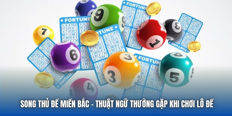 Song Thủ Đề Miền Bắc - Khám Phá Bí Quyết Thắng Lớn Từ 88CLB