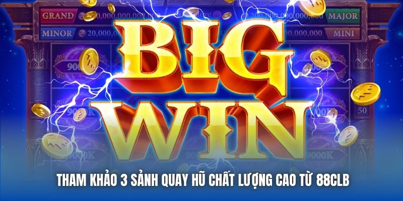 Nổ Hũ Jackpot - Sảnh Game Slot Bom Tấn Tại Nhà Cái 88CLB