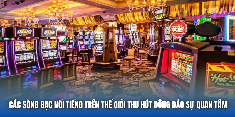 Khám Phá Top 4 Sòng Bạc Nổi Tiếng Trên Thế Giới Cùng 88CLB