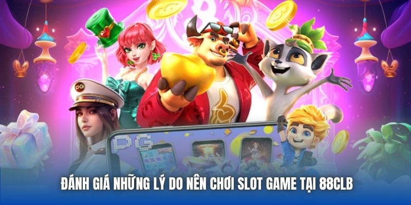Nổ Hũ Club - Thiên Đường Slot Game Bom Tấn Tại 88CLB