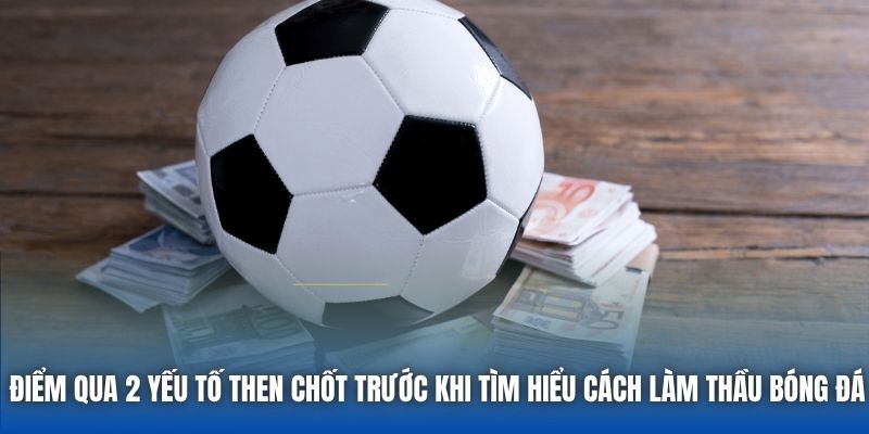 Cách Làm Thầu Bóng Đá Chuyên Nghiệp Từ A Đến Z