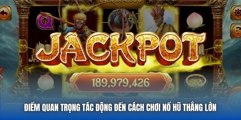 Cách Chơi Nổ Hũ Thắng Lớn Có Thể Tân Thủ Chưa Biết