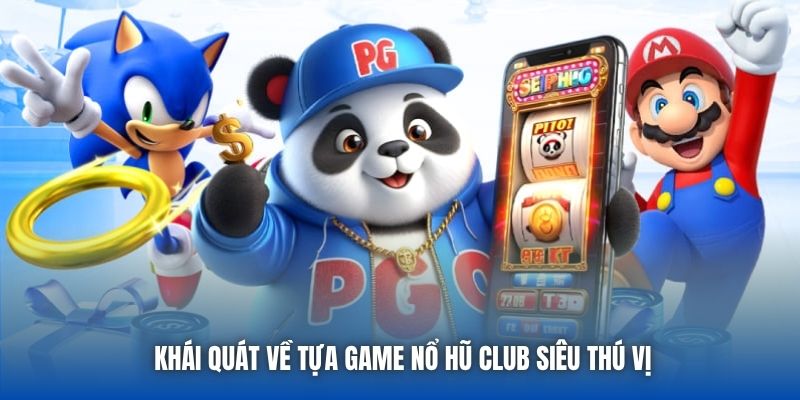 Nổ Hũ Club - Thiên Đường Slot Game Bom Tấn Tại 88CLB