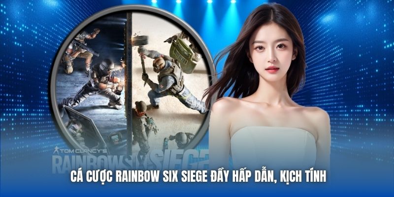 Cá Cược Rainbow Six Siege | Cẩm Nang Hướng Dẫn Toàn Diện