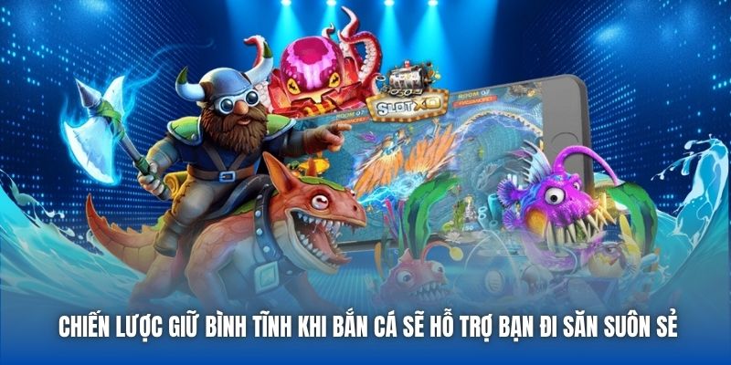 Chiến Lược Giữ Bình Tĩnh Khi Bắn Cá Để Thắng Lợi Hiệu Quả