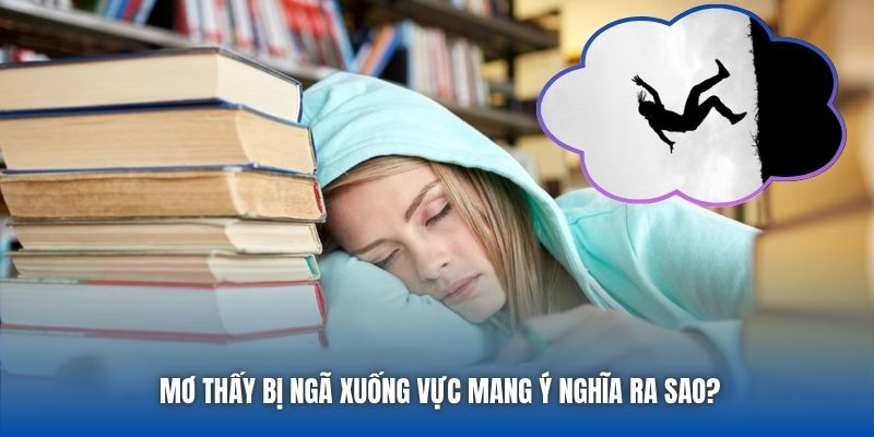 Mơ Thấy Bị Ngã Xuống Vực - Lý Giải Chi Tiết Cho Người Mộng