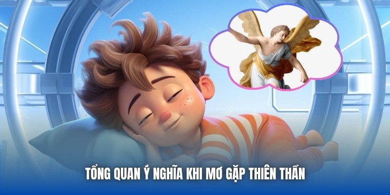 Mơ Gặp Thiên Thần - Giấc Mộng Thiêng Mang Lại Thông Điệp Gì?