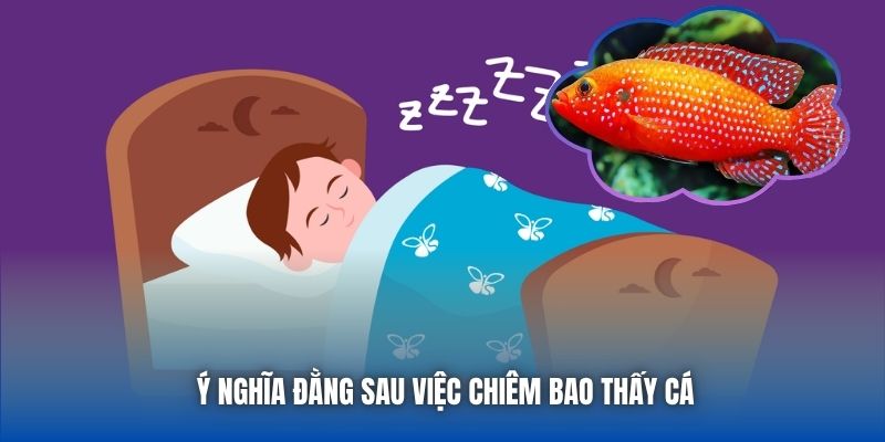 Giấc Mơ Thấy Cá Là Số Mấy? Giải Mã Chi Tiết Cho Tân Binh