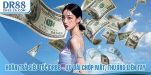 Khuyến Mãi DR88 – Ưu Đãi Hấp Dẫn Cho Mọi Người Tham Gia