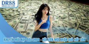 Khuyến Mãi DR88 – Ưu Đãi Hấp Dẫn Cho Mọi Người Tham Gia
