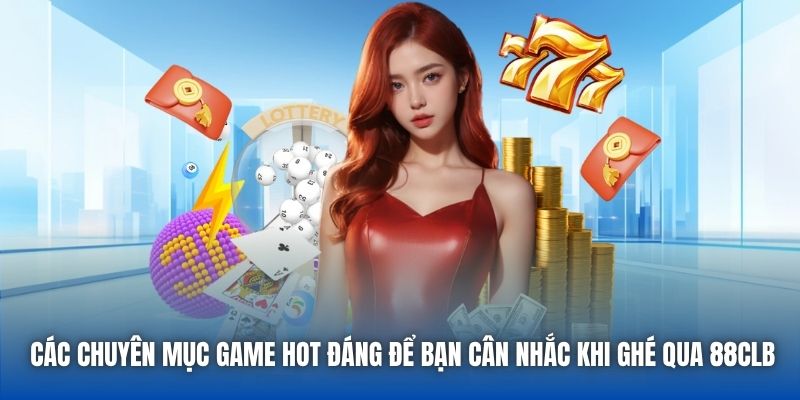 TOP Game Tại 88CLB - Các Chuyên Mục Đặc Sắc Nhất