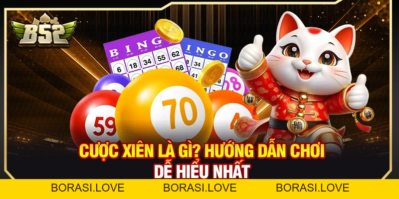 Cược Xiên Là Gì? Hướng Dẫn Chơi Dễ Hiểu Nhất