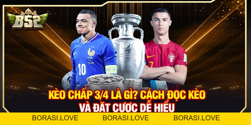 Kèo Chấp 3/4 Là Gì? Cách Đọc Kèo Và Đặt Cược Dễ Hiểu