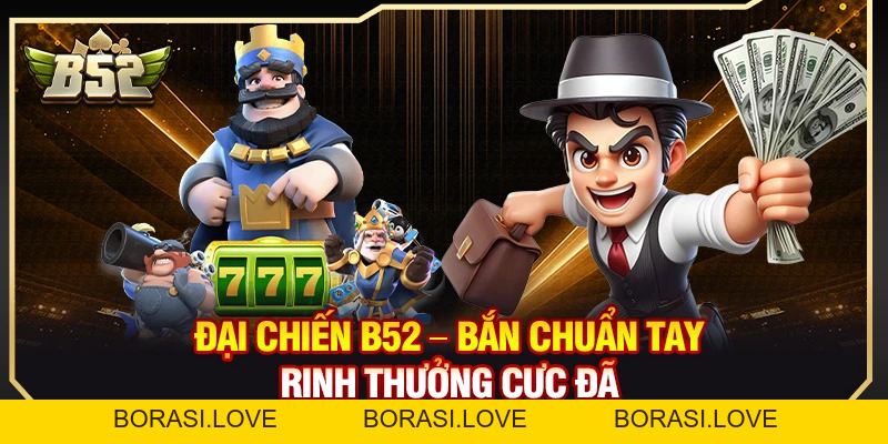Đại Chiến B52 – Bắn Chuẩn Tay Rinh Thưởng Cực Đã