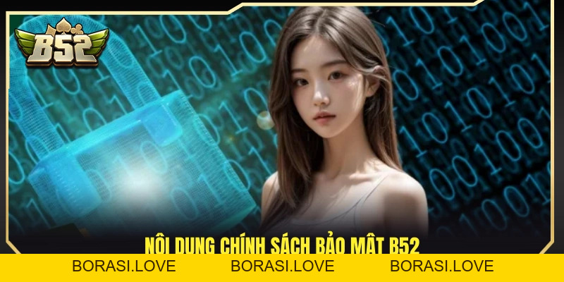Chính Sách Bảo Mật B52 – Cam Kết An Toàn Thông Tin Người Dùng