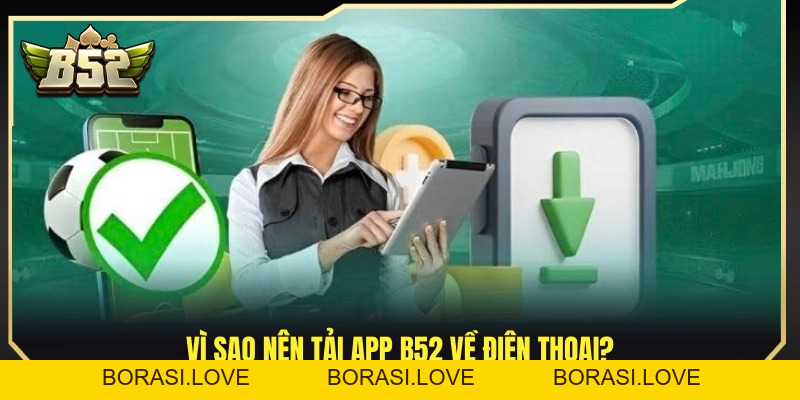 Tải App B52 - Hướng Dẫn Nhanh Cho Android Và iOS