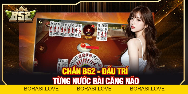Chắn B52 - Đấu Trí Từng Nước Bài Căng Não