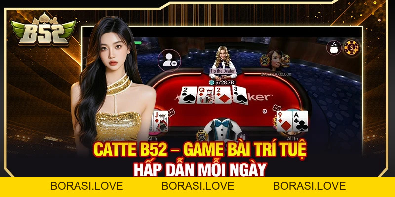 Catte B52 – Game Bài Trí Tuệ Hấp Dẫn Mỗi Ngày