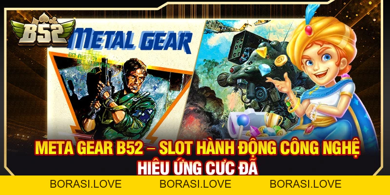 Meta Gear B52 – Slot Hành Động Công Nghệ Hiệu Ứng Cực Đã
