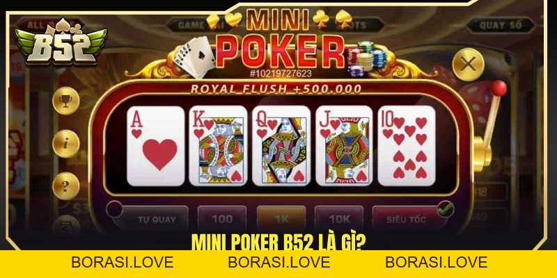 Mini Poker B52 – Game Quay Bài Đổi Thưởng Cực Nhanh