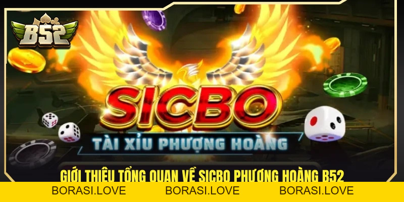 Sicbo Phượng Hoàng B52 – Lắc Xúc Xắc Bùng Nổ Thưởng Lớn